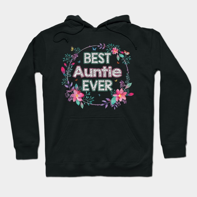 Best Auntie Ever Floral Design Mother's Day Gift Hoodie by flandyglot